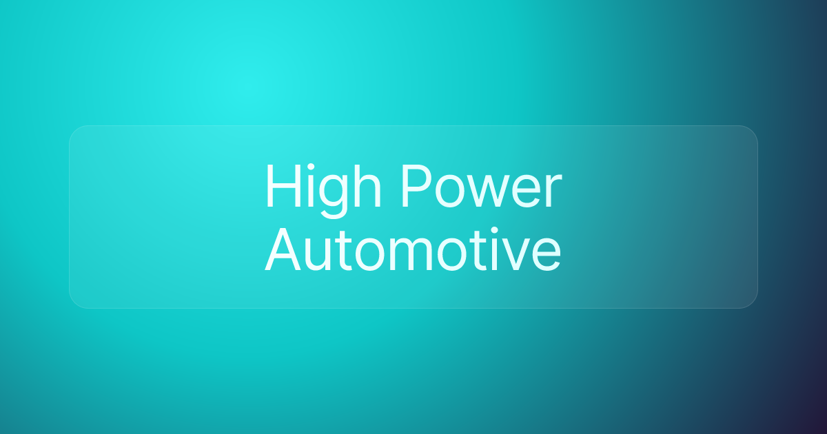 High Power Automotive