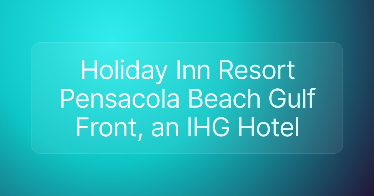 Holiday Inn Resort Pensacola Beach Gulf Front, an IHG Hotel