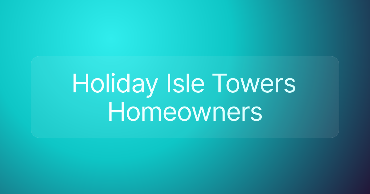 Holiday Isle Towers Homeowners