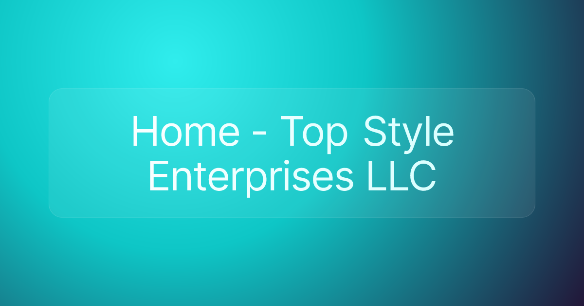 Home - Top Style Enterprises LLC