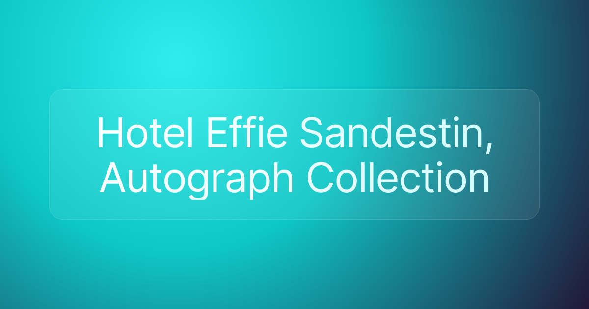 Hotel Effie Sandestin, Autograph Collection