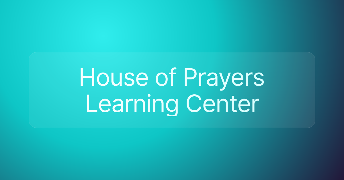 House of Prayers Learning Center