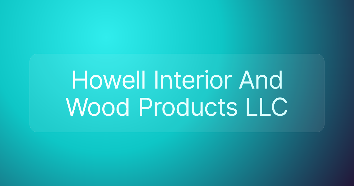Howell Interior And Wood Products LLC