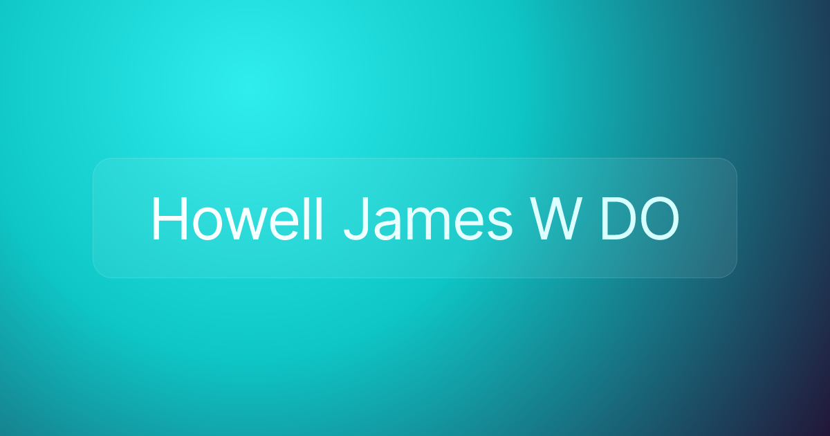 Howell James W DO