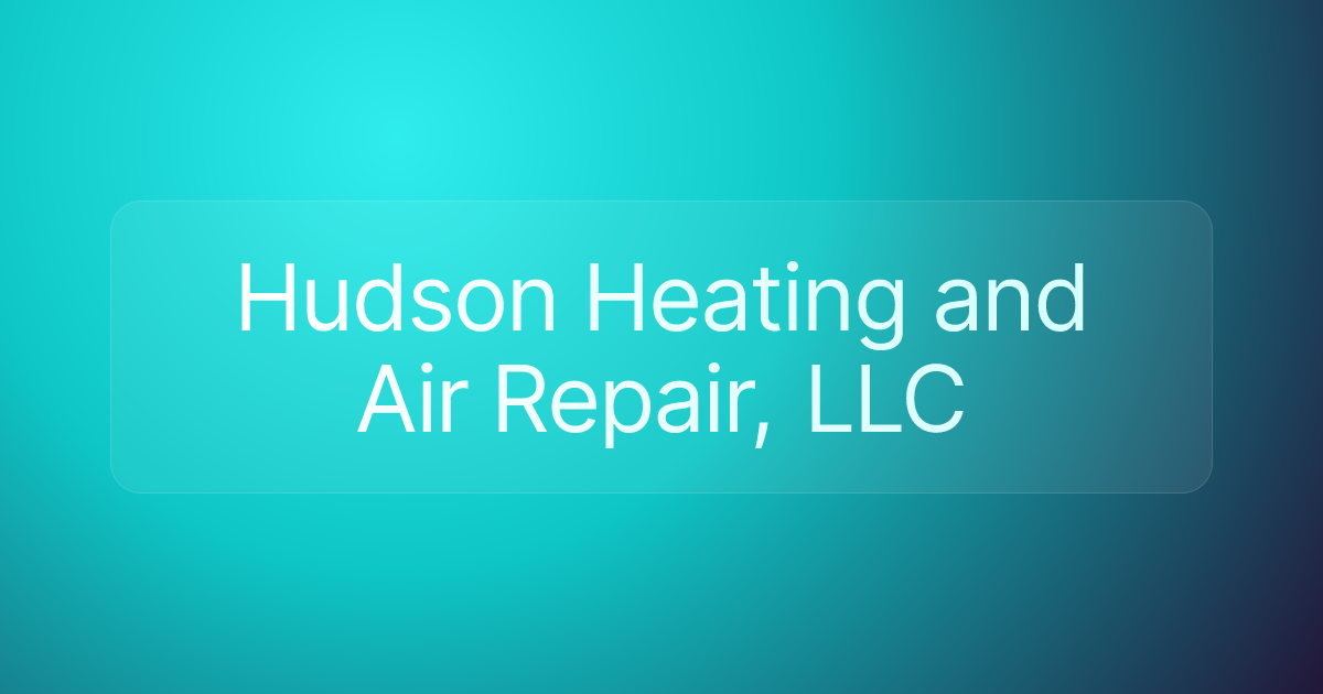Hudson Heating and Air Repair, LLC