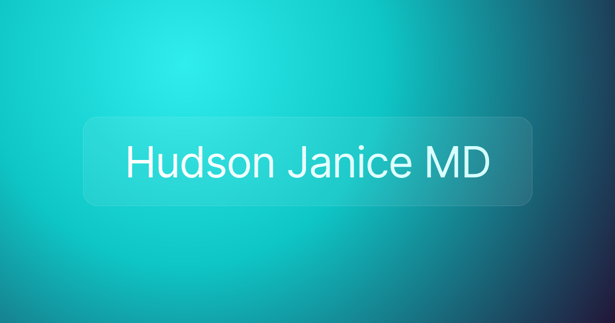 Hudson Janice MD
