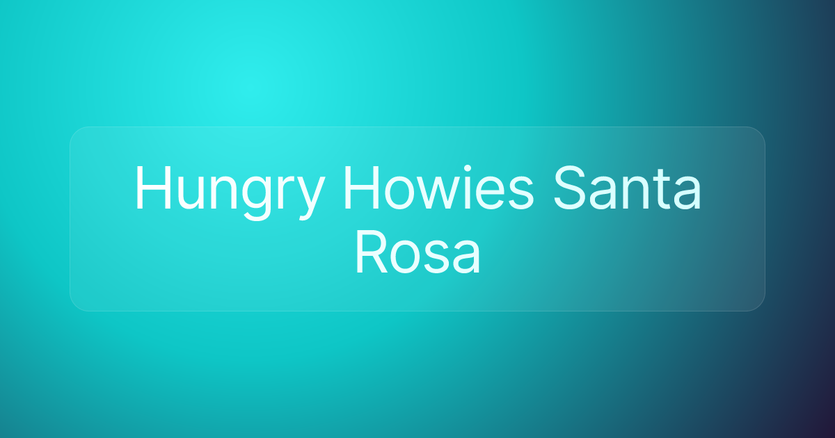 Hungry Howies Santa Rosa