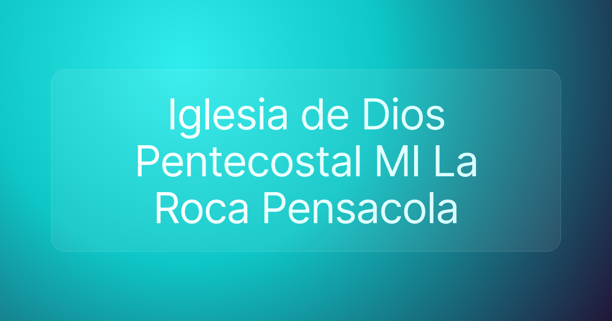 Iglesia de Dios Pentecostal MI La Roca Pensacola