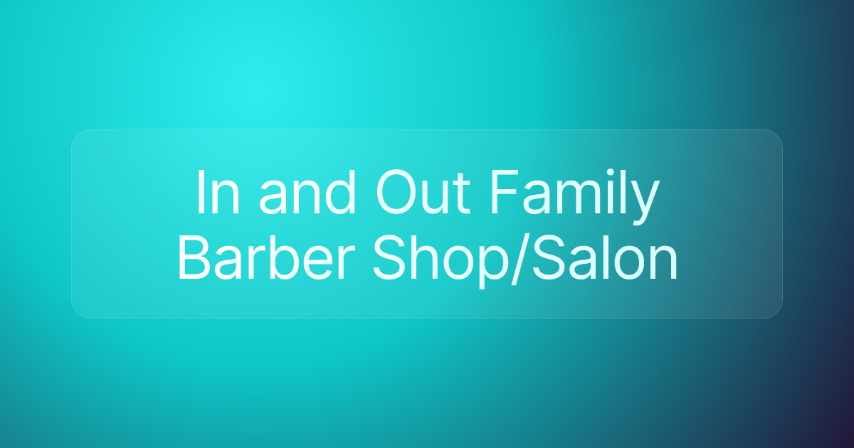 In and Out Family Barber Shop/Salon