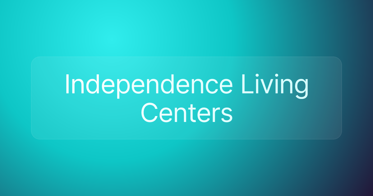 Independence Living Centers