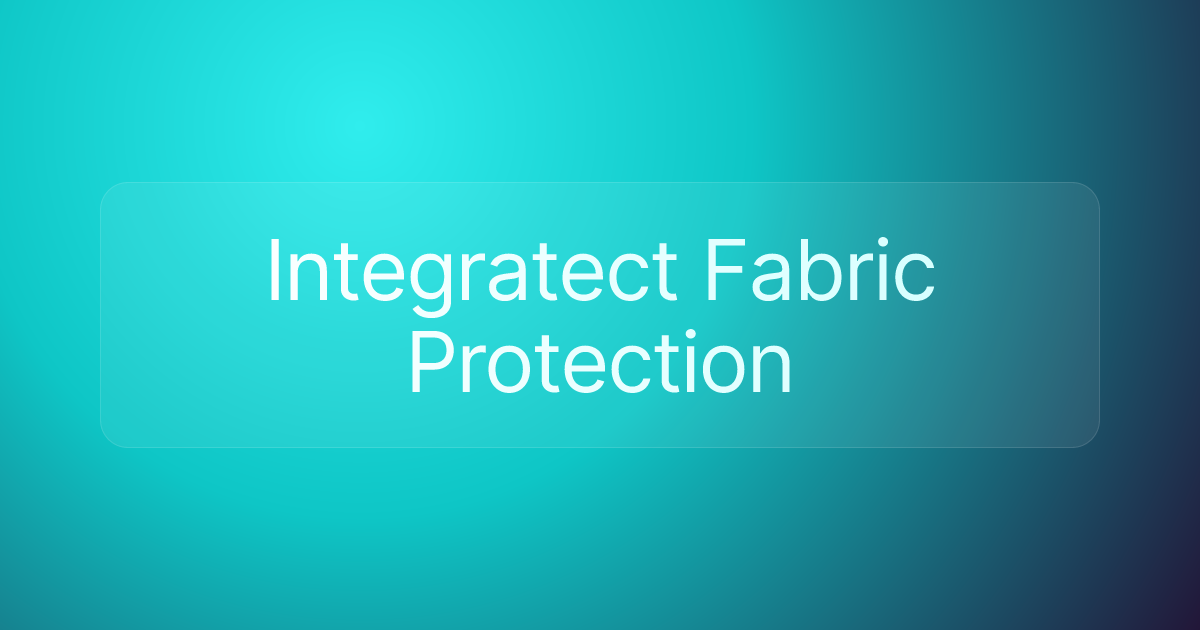 Integratect Fabric Protection