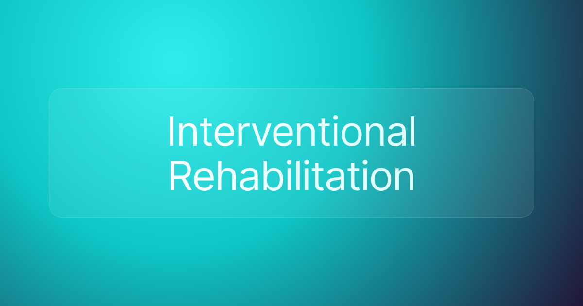 Interventional Rehabilitation