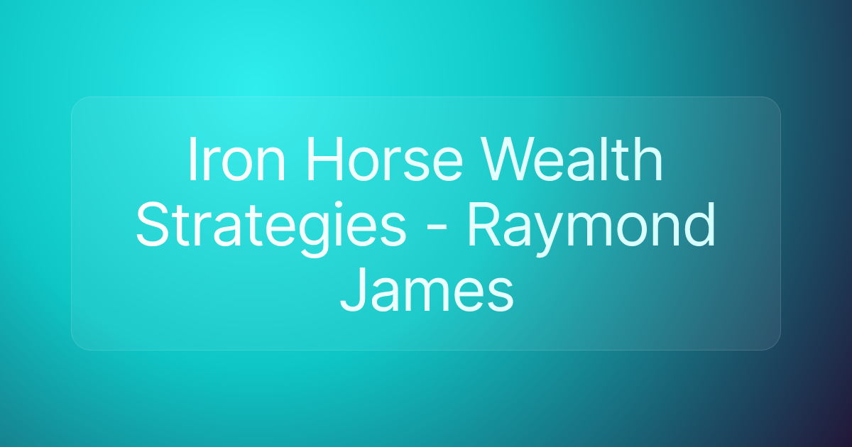 Iron Horse Wealth Strategies - Raymond James