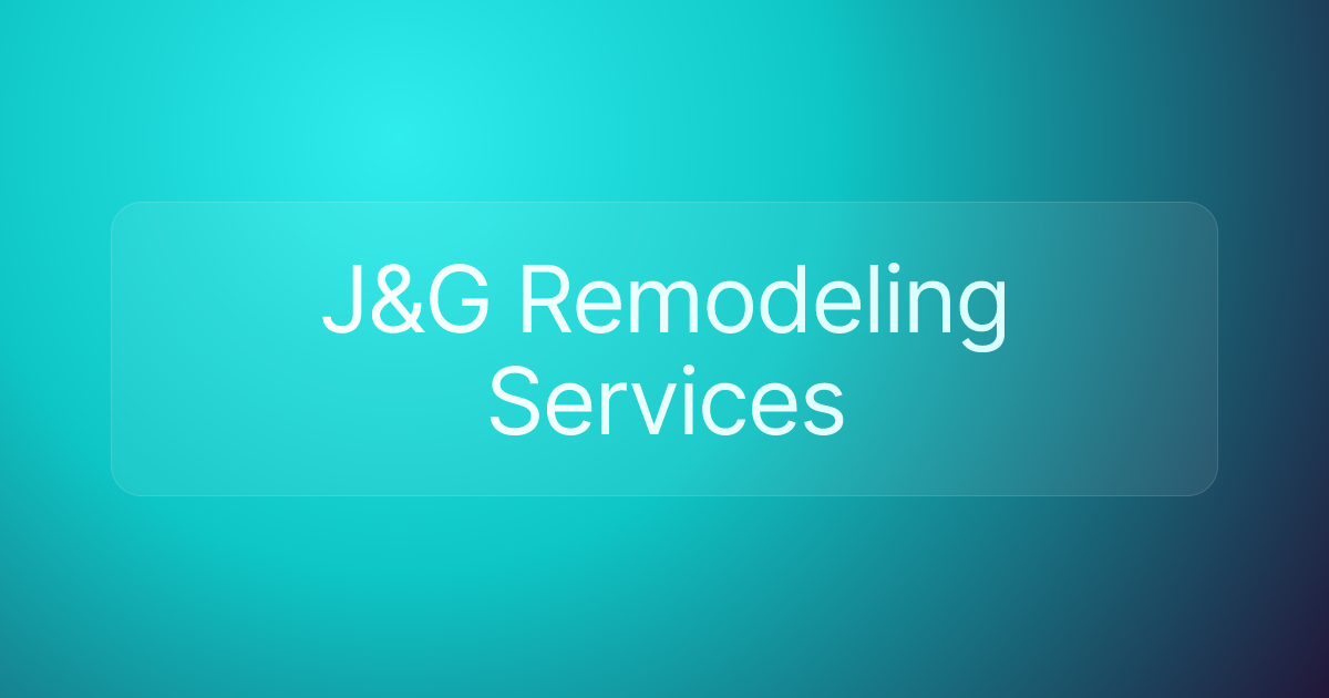 J&G Remodeling Services