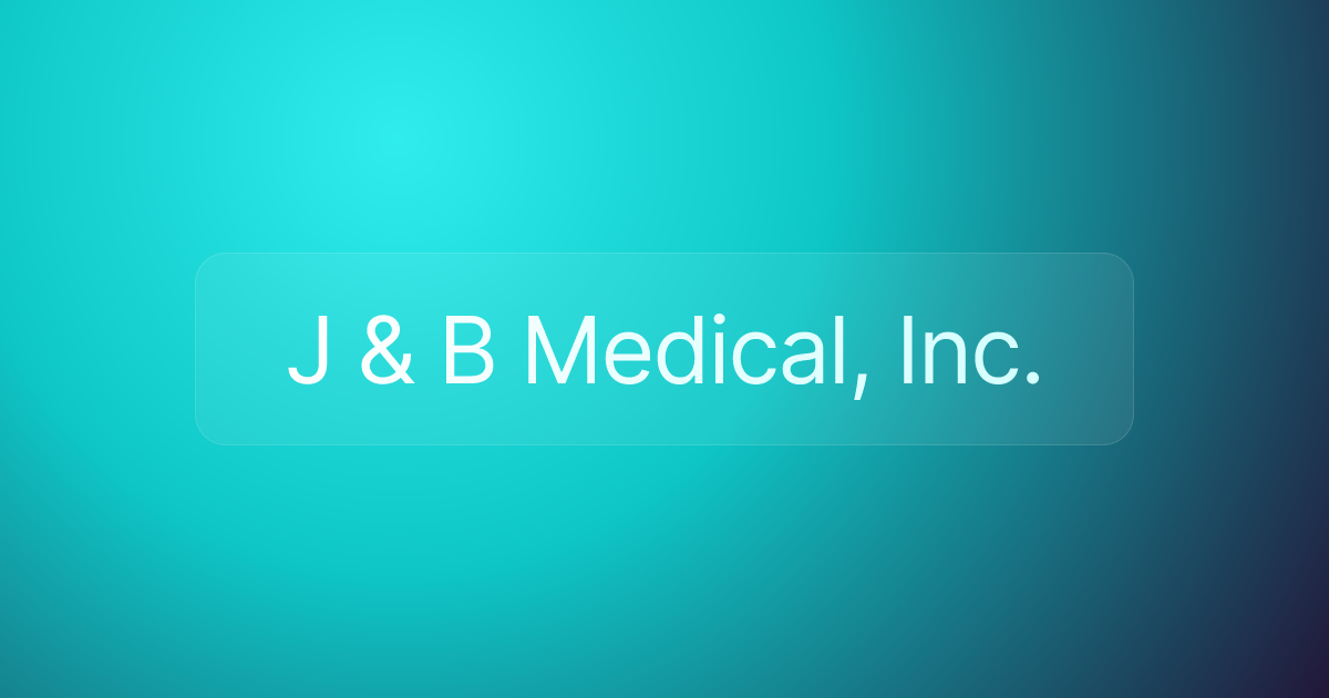 J & B Medical, Inc.