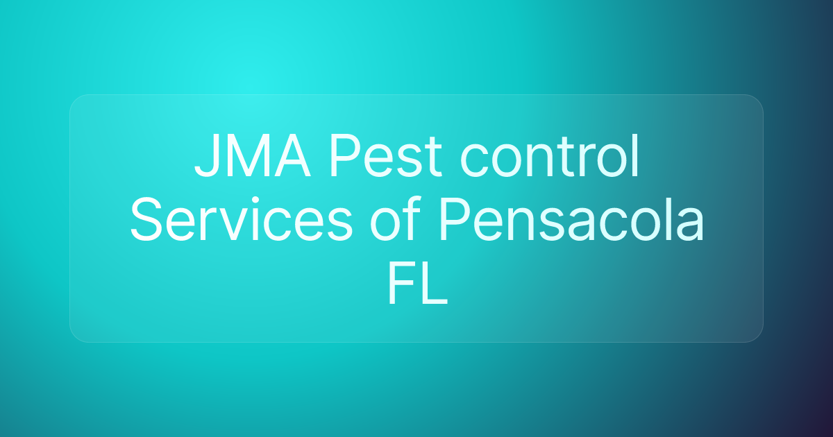 JMA Pest control Services of Pensacola FL