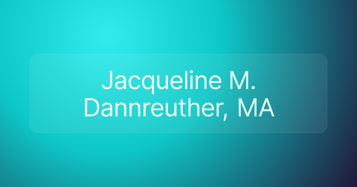 Jacqueline M. Dannreuther, MA