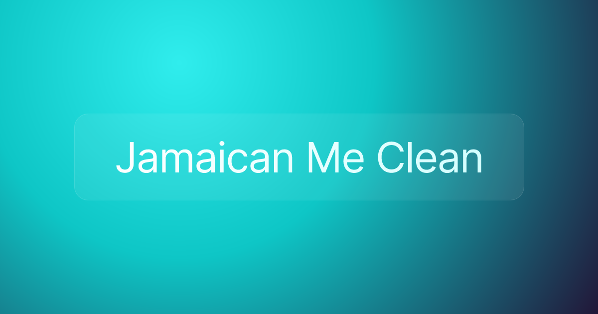 Jamaican Me Clean