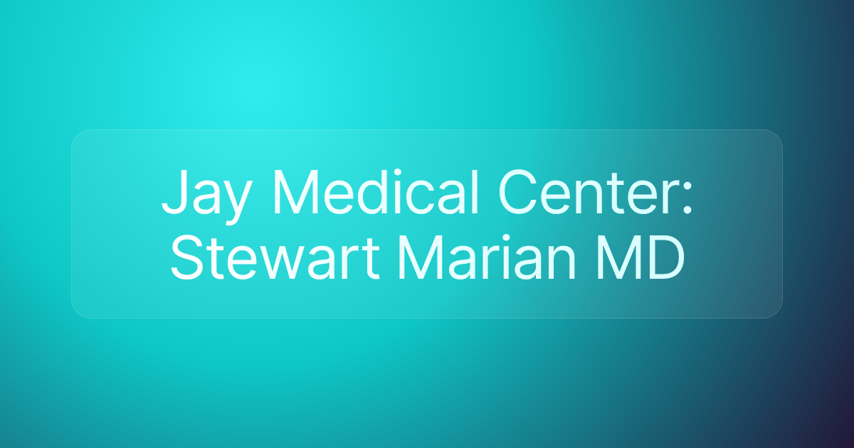 Jay Medical Center: Stewart Marian MD