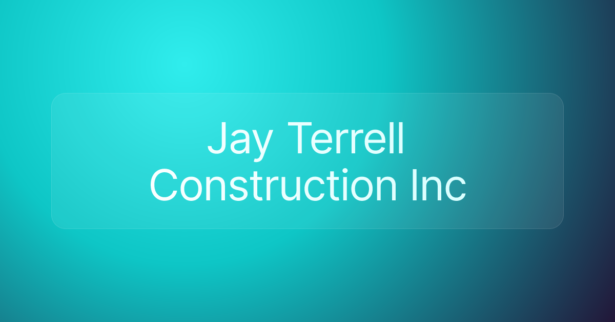 Jay Terrell Construction Inc