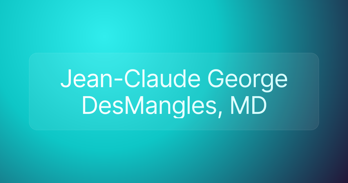 Jean-Claude George DesMangles, MD