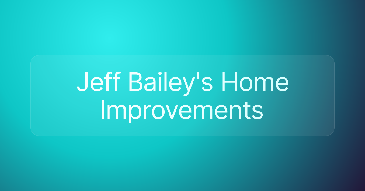 Jeff Bailey's Home Improvements