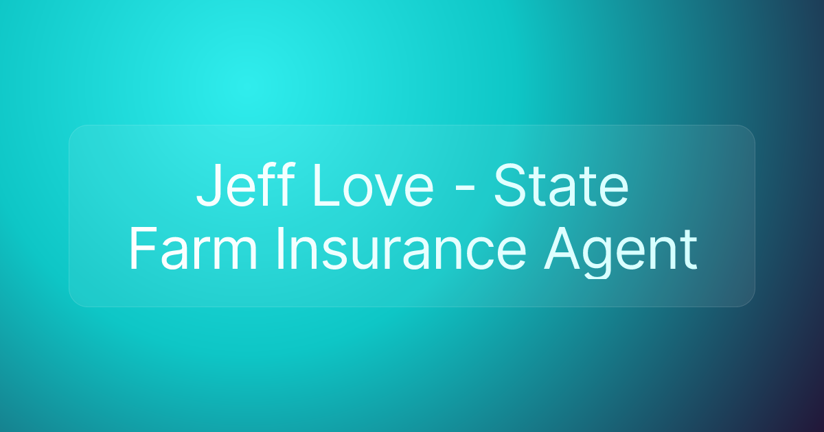 Jeff Love - State Farm Insurance Agent
