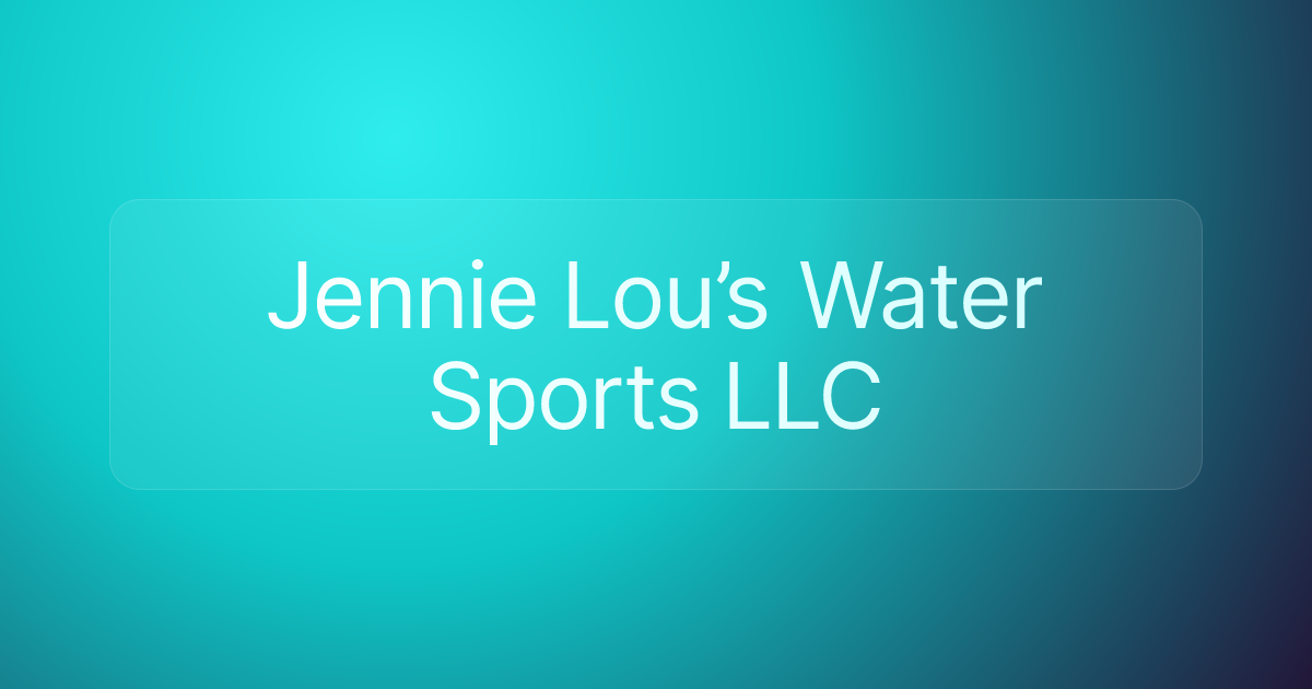 Jennie Lou’s Water Sports LLC