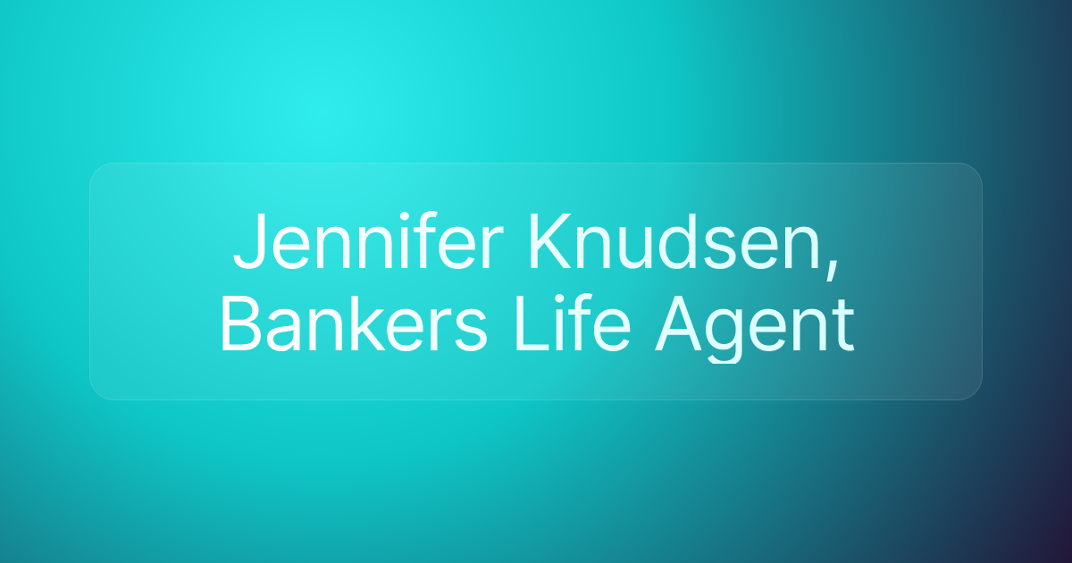 Jennifer Knudsen, Bankers Life Agent