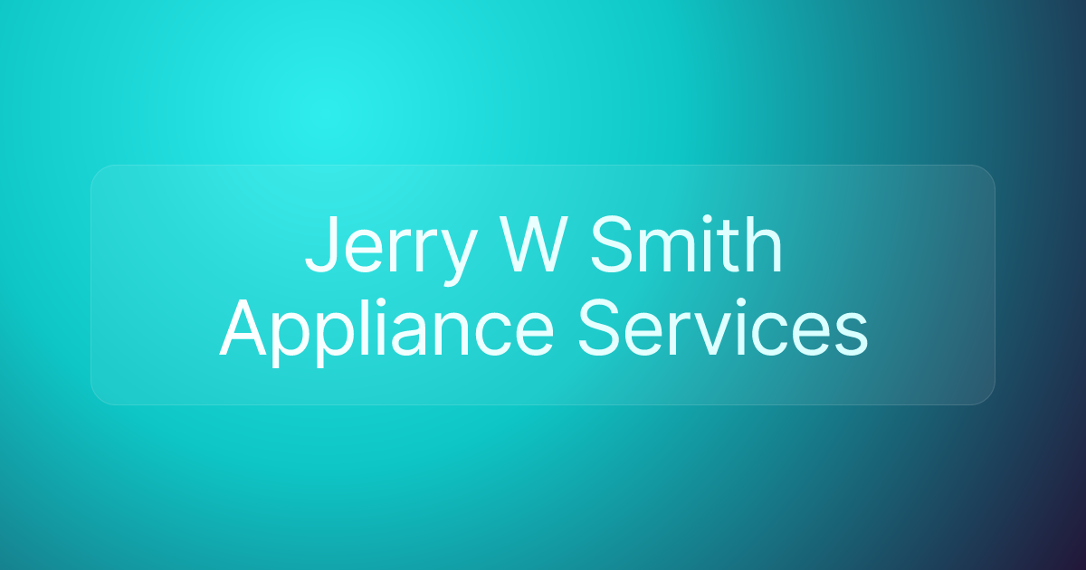 Jerry W Smith Appliance Services