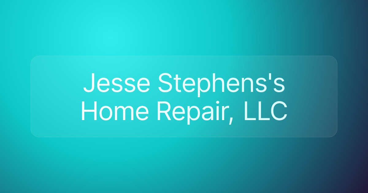 Jesse Stephens's Home Repair, LLC