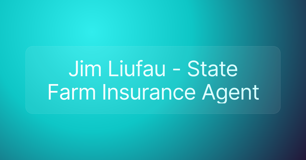 Jim Liufau - State Farm Insurance Agent