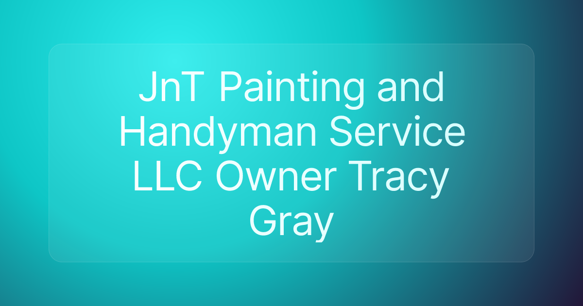 JnT Painting and Handyman Service LLC Owner Tracy Gray