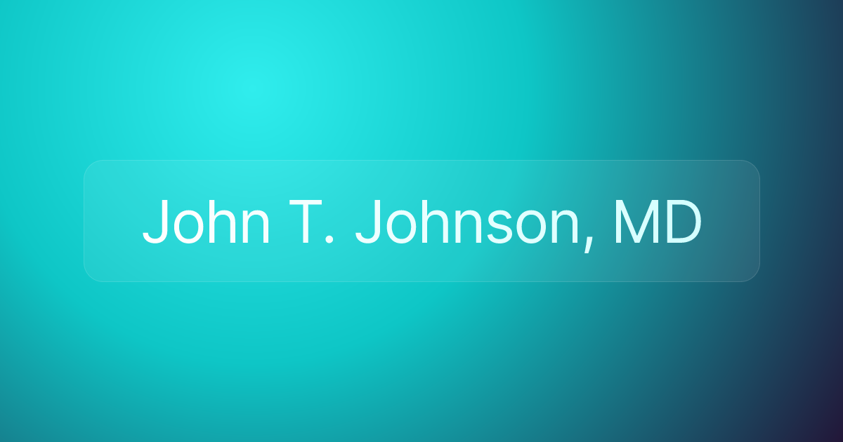 John T. Johnson, MD