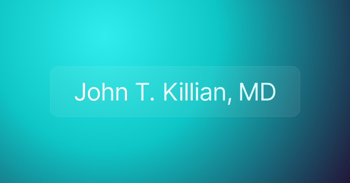 John T. Killian, MD
