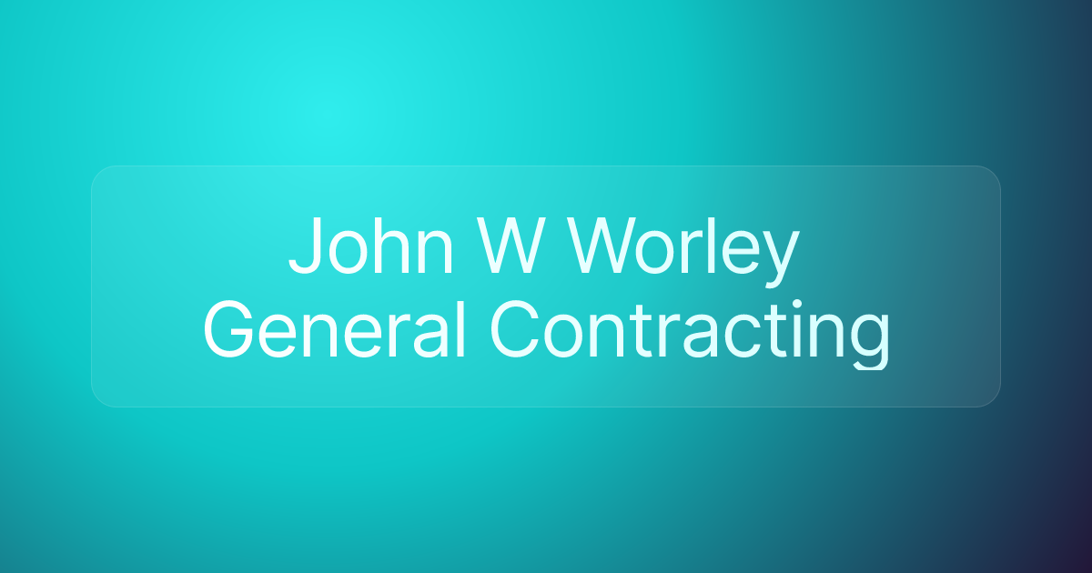 John W Worley General Contracting