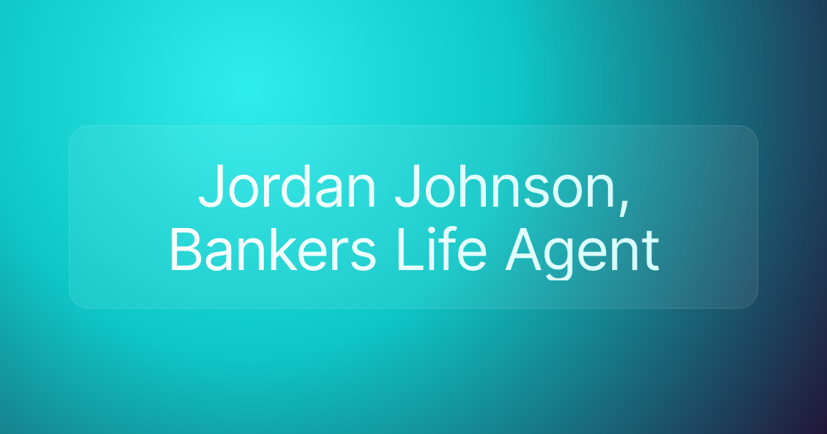 Jordan Johnson, Bankers Life Agent