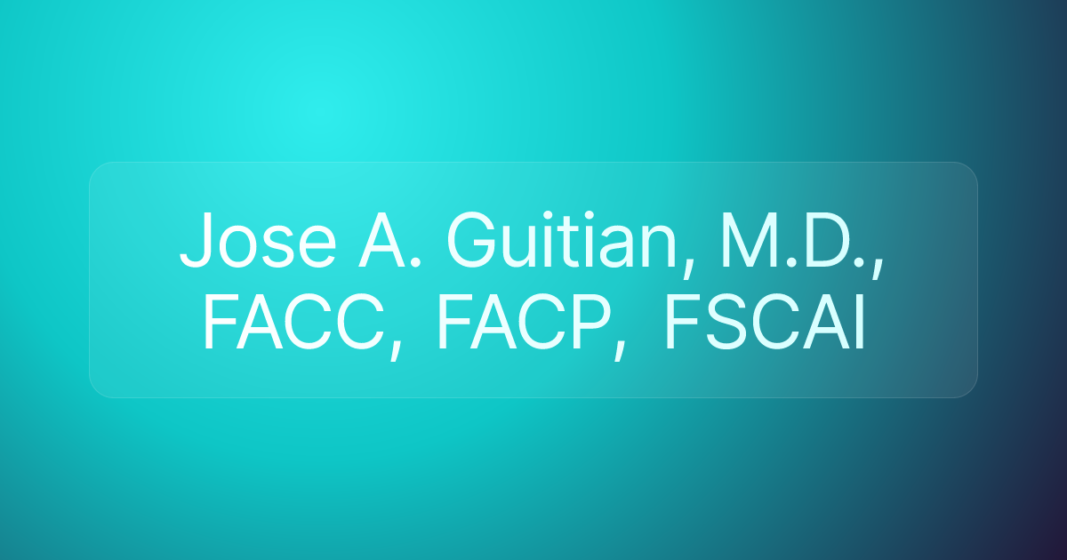 Jose A. Guitian, M.D., FACC, FACP, FSCAI