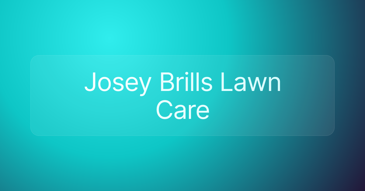 Josey Brills Lawn Care