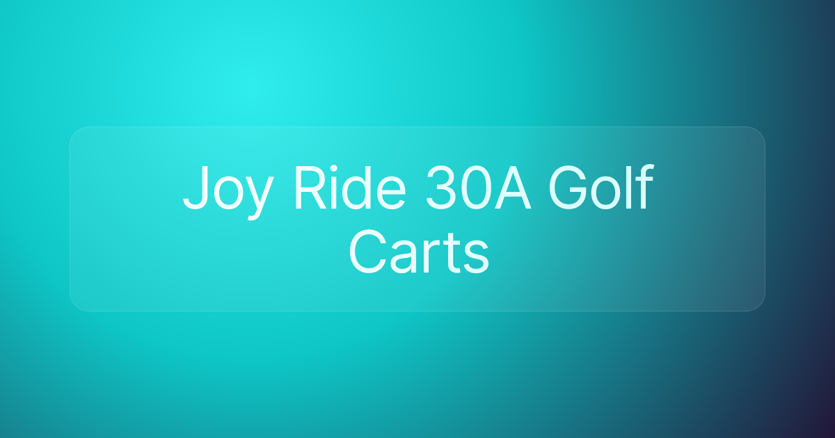Joy Ride 30A Golf Carts