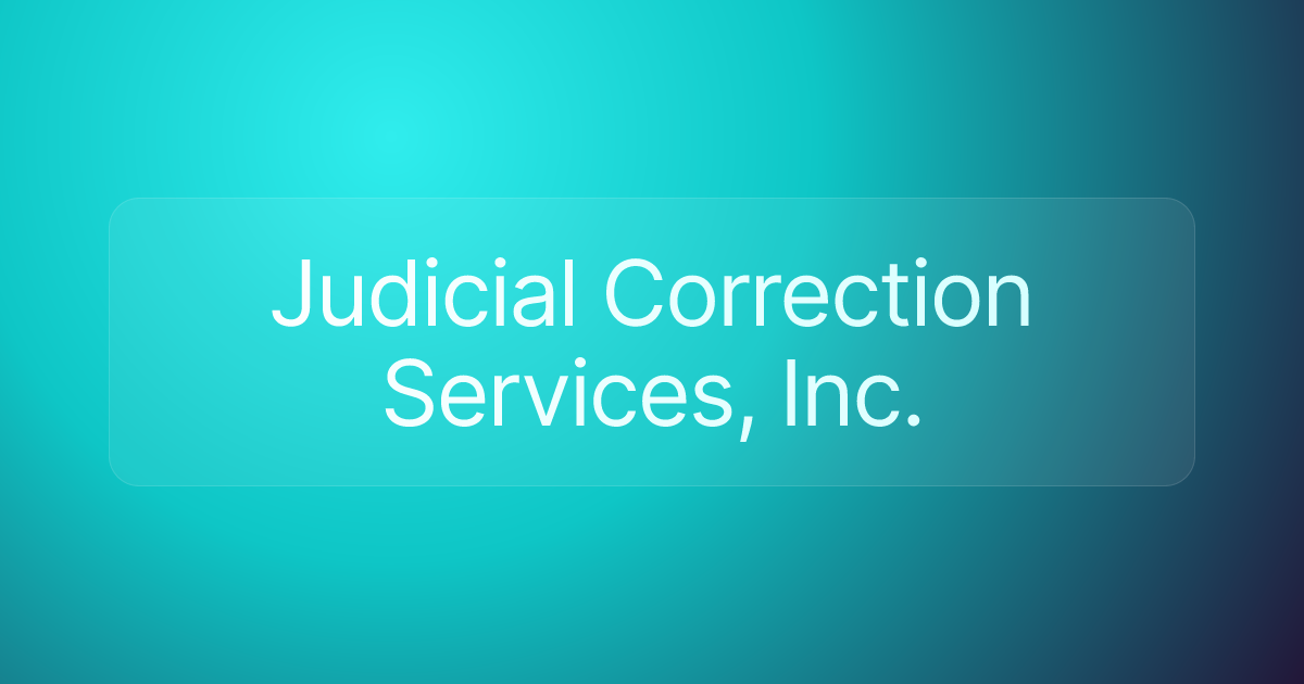 Judicial Correction Services, Inc.