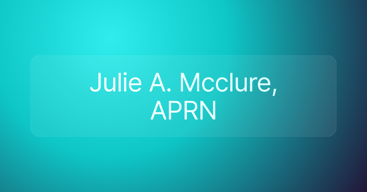 Julie A. Mcclure, APRN
