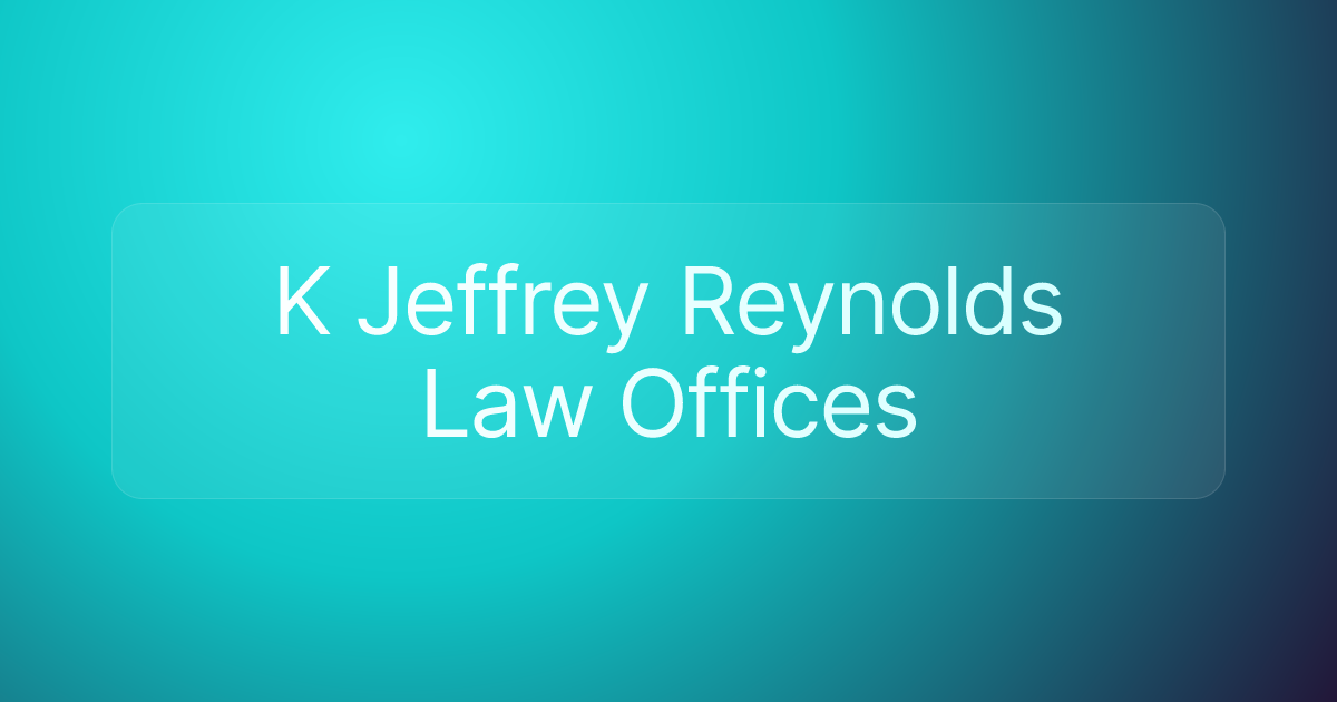 K Jeffrey Reynolds Law Offices