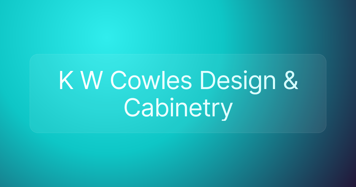 K W Cowles Design & Cabinetry