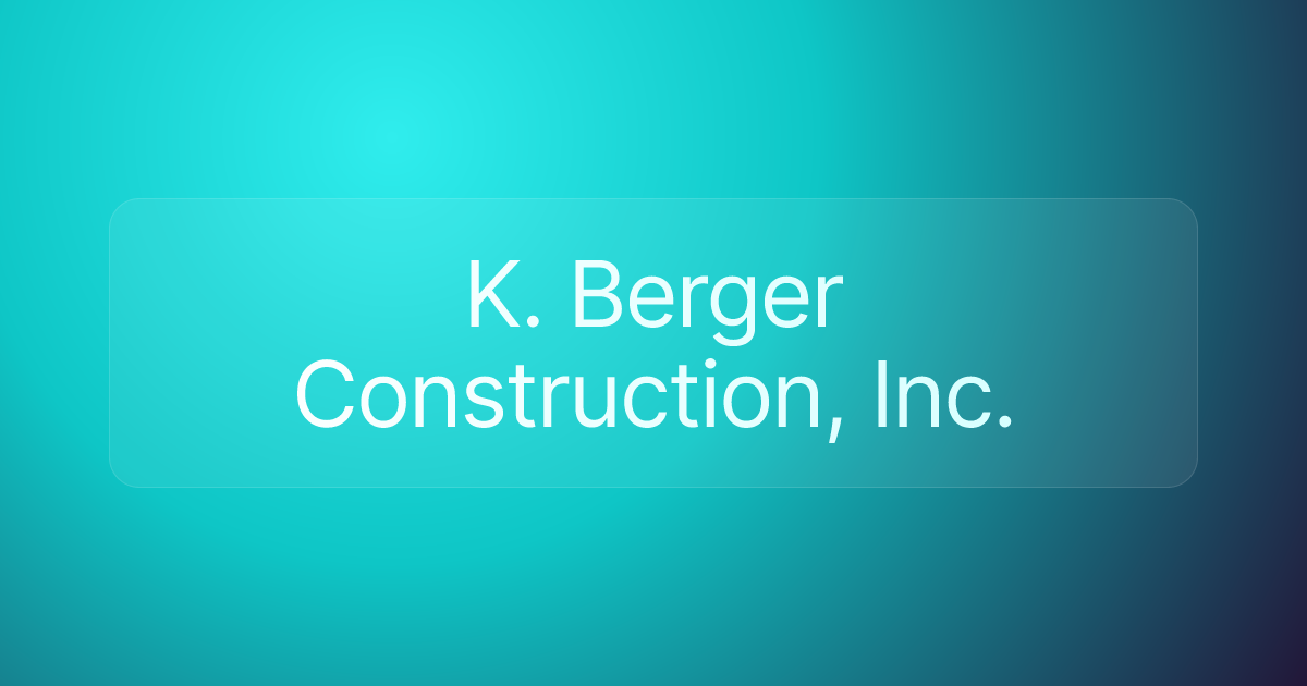 K. Berger Construction, Inc.
