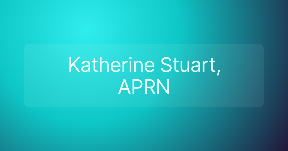 Katherine Stuart, APRN