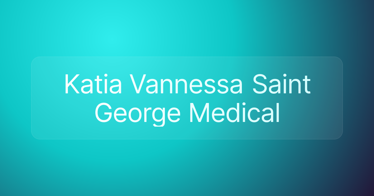 Katia Vannessa Saint George Medical