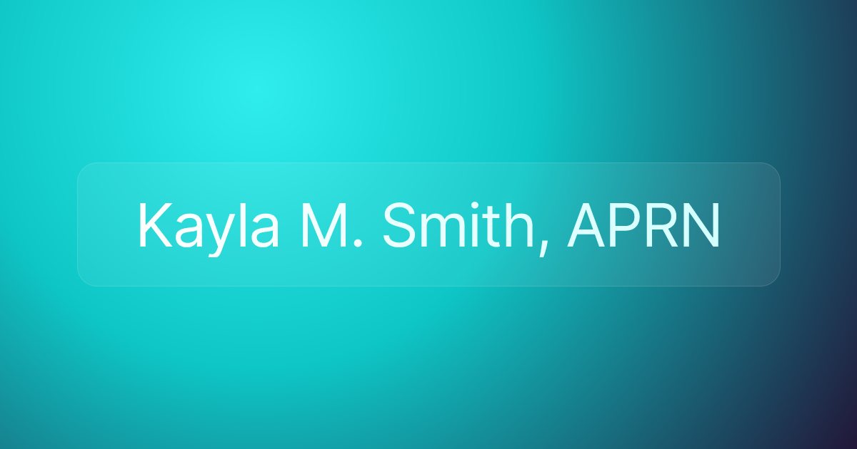 Kayla M. Smith, APRN