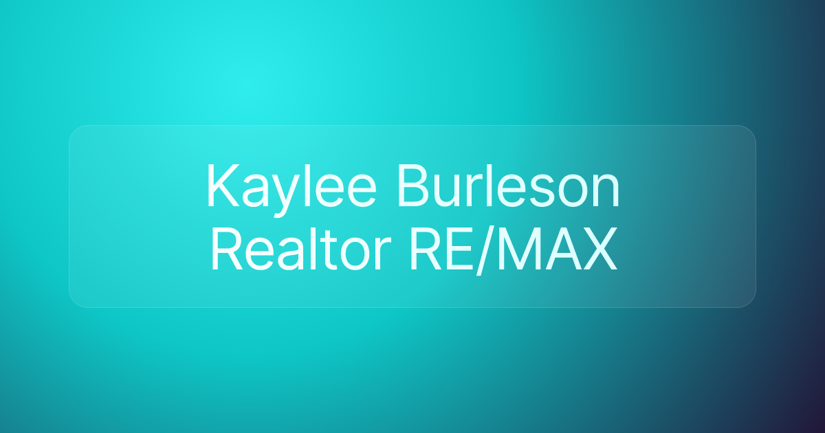 Kaylee Burleson Realtor RE/MAX