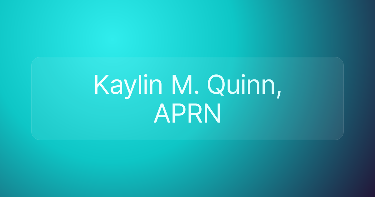 Kaylin M. Quinn, APRN